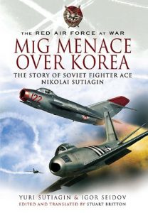 Download MiG Menace Over Korea: Nicolai Sutiagin, Top Ace Soviet of the Korean War pdf, epub, ebook