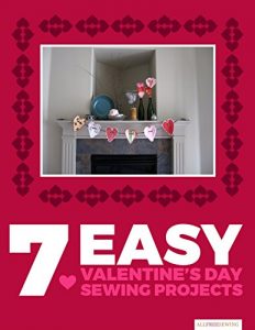 Download 7 Easy Valentine’s Day Sewing Projects pdf, epub, ebook