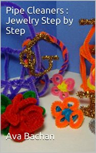 Download Pipe Cleaners : Jewelry Step by Step pdf, epub, ebook