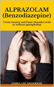 Download ALPRAZOLAM (Benzodiazepine): Treats Anxiety and Panic Disorder (with or without agoraphobia) pdf, epub, ebook