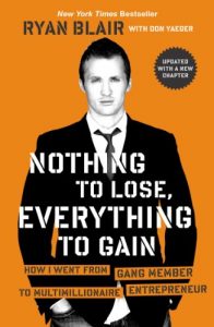 Download Nothing to Lose, Everything to Gain: How I Went from Gang Member to Multimillionaire Entrepreneur pdf, epub, ebook