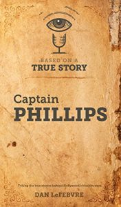 Download Based on a True Story: Captain Phillips pdf, epub, ebook