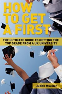 Download How To Get A First – The Ultimate Guide To Getting The Top Grade From A UK University pdf, epub, ebook