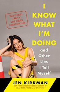 Download I Know What I’m Doing — and Other Lies I Tell Myself: Dispatches from a Life Under Construction pdf, epub, ebook