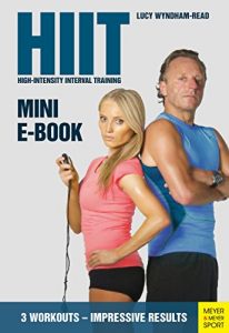 Download HIIT: High-Intensity Interval Training (Mini-E-Book): 3 Workouts – Impressive Results pdf, epub, ebook