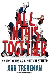 Download All in This Together: My Five Years as a Political Stalker pdf, epub, ebook