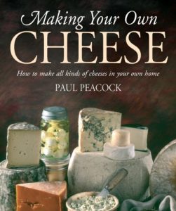 Download Making Your Own Cheese: How to Make All Kinds of Cheeses in Your Own Home pdf, epub, ebook