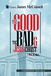 Download The Good, The Bad and Jesus Christ: I tell it all pdf, epub, ebook