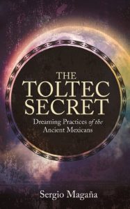 Download The Toltec Secret: Dreaming Practices of the Ancient Mexicans pdf, epub, ebook