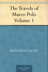 Download The Travels of Marco Polo – Volume 1 pdf, epub, ebook