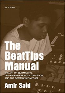 Download The BeatTips Manual: The Art of Beatmaking, the Hip Hop/Rap Music Tradition, and the Common Composer pdf, epub, ebook