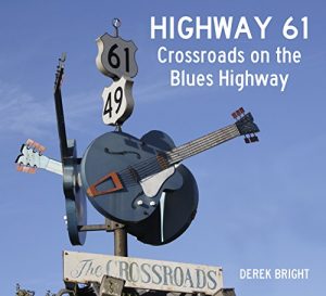 Download Highway 61: Crossroads on the Blues Highway pdf, epub, ebook