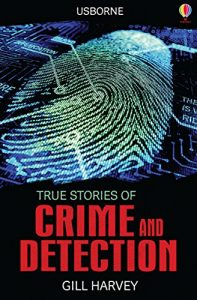 Download True Stories of Crime and Detection: Usborne True Stories pdf, epub, ebook