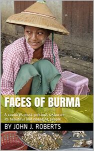 Download Faces of Burma: A country’s most precious resource: its beautiful and engaging people pdf, epub, ebook