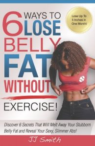 Download 6 Ways to Lose Belly Fat Without Exercise! pdf, epub, ebook