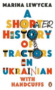 Download A Shorter History of Tractors in Ukrainian with Handcuffs pdf, epub, ebook