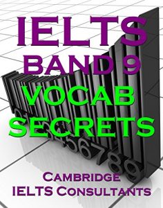 Download IELTS Band 9 Vocab Secrets – Your Key To Band 9 Topic Vocabulary pdf, epub, ebook