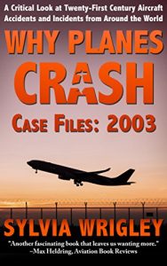 Download Why Planes Crash Case Files: 2003 pdf, epub, ebook