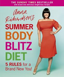 Download Anna Richardson’s Summer Body Blitz Diet: Five Rules for a Brand New You pdf, epub, ebook