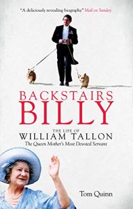 Download Backstairs Billy: The Life of William Tallon, the Queen Mother’s Most Devoted Servant pdf, epub, ebook
