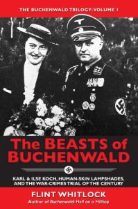 Download The Beasts of Buchenwald: Karl & Ilse Koch, Human-skin Lampshades, and the War-crimes Trial of the Century (The Buchenwald Trilogy Book 1) pdf, epub, ebook