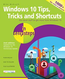 Download Windows 10 Tips, Tricks & Shortcuts in easy steps, 2nd Edition: Covers the Windows 10 Anniversary Update pdf, epub, ebook