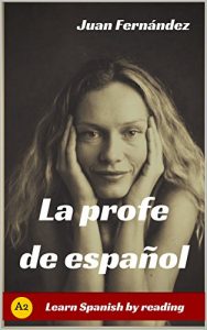 Download Learn Spanish With Stories: La profe de español pdf, epub, ebook