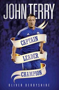 Download John Terry – Captain, Leader, Champion pdf, epub, ebook