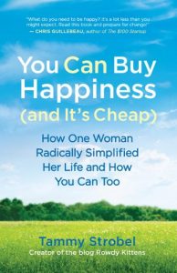 Download You Can Buy Happiness (and It’s Cheap): How One Woman Radically Simplified Her Life and How You Can Too pdf, epub, ebook