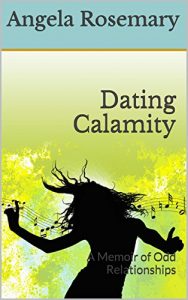 Download Dating Calamity: A Memoir of Odd Relationships pdf, epub, ebook