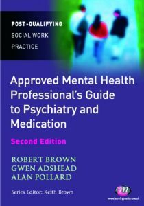 Download The Approved Mental Health Professional’s Guide to Psychiatry and Medication (Post-Qualifying Social Work Practice Series) pdf, epub, ebook