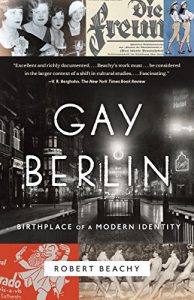 Download Gay Berlin: Birthplace of a Modern Identity pdf, epub, ebook