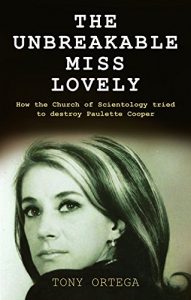 Download The Unbreakable Miss Lovely: How the Church of Scientology tried to destroy Paulette Cooper pdf, epub, ebook