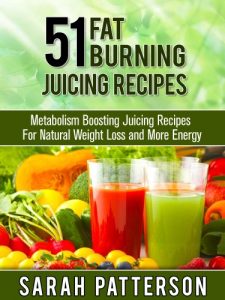 Download 51 Fat Burning Juicing Recipes: Metabolism Boosting Juice Recipes For Natural Weight Loss and More Energy (Weight Loss Recipes) pdf, epub, ebook