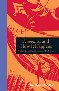 Download Happiness and How it Happens: Finding contentment through mindfulness (Mindfulness Series) pdf, epub, ebook
