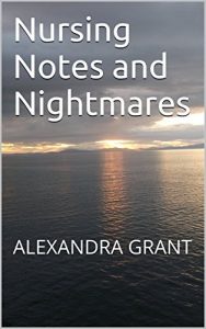 Download Nursing Notes and Nightmares: ALEXANDRA GRANT pdf, epub, ebook