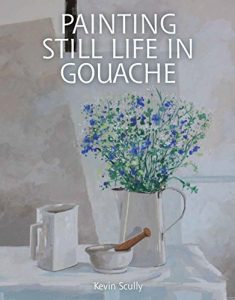 Download Painting Still Life in Gouache pdf, epub, ebook