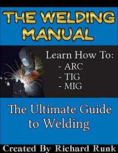 Download The Welding Manual – TIG, MIG, and ARC Welding pdf, epub, ebook