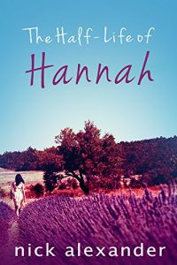 Download The Half-Life Of Hannah (Hannah series Book 1) pdf, epub, ebook