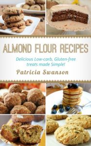 Download Almond Flour Recipes: Delicious Low-Carb, Gluten-free treats made Simple! pdf, epub, ebook