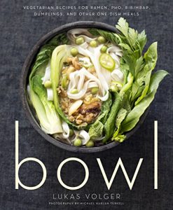 Download Bowl: Vegetarian Recipes for Ramen, Pho, Bibimbap, Dumplings, and Other One-Dish Meals pdf, epub, ebook