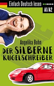 Download Einfach Deutsch lesen: Der silberne Kugelschreiber – Kurzgeschichten – Niveau: leicht (German Edition) pdf, epub, ebook