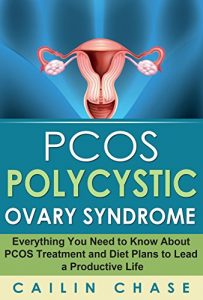 Download PCOS: The Ultimate Guide To Overcoming Polycystic Ovary Syndrome ( Conquer Acne Weight Gain Take Charge of Infertility ) (PCOS Diet and Cookbook PCOS and Infertility) pdf, epub, ebook