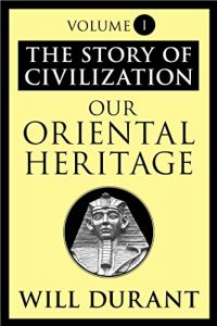 Download Our Oriental Heritage: The Story of Civilization, Volume I: 001 pdf, epub, ebook