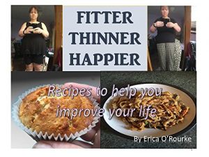 Download Fitter Thinner Happier – Recipes To Help You Improve Your Life pdf, epub, ebook