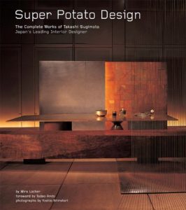 Download Super Potato Design: The Complete Works of Takashi Sugimoto: Japan’s Leading Interior Designer pdf, epub, ebook