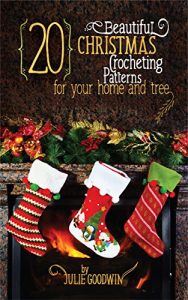 Download Crocheting:20 Beautiful Christmas Crocheting Patterns for Your Home and Tree(REVISED EDITION) (crochet, how, patterns, beginners, Christmas, step) pdf, epub, ebook