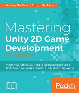 Download Mastering Unity 2D Game Development – Second Edition pdf, epub, ebook