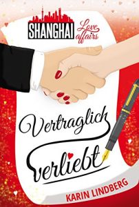 Download Vertraglich verliebt: Shanghai Love Affairs 1 / Liebesroman (German Edition) pdf, epub, ebook