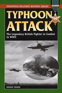 Download Typhoon Attack: The Legendary British Fighter in Combat in World War II (Stackpole Military History Series) pdf, epub, ebook